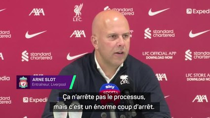 Liverpool - Slot : "Un énorme coup d'arrêt"