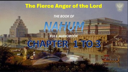 Nahum Holy Bible  chapter 1 to 3 Contemporary English Version