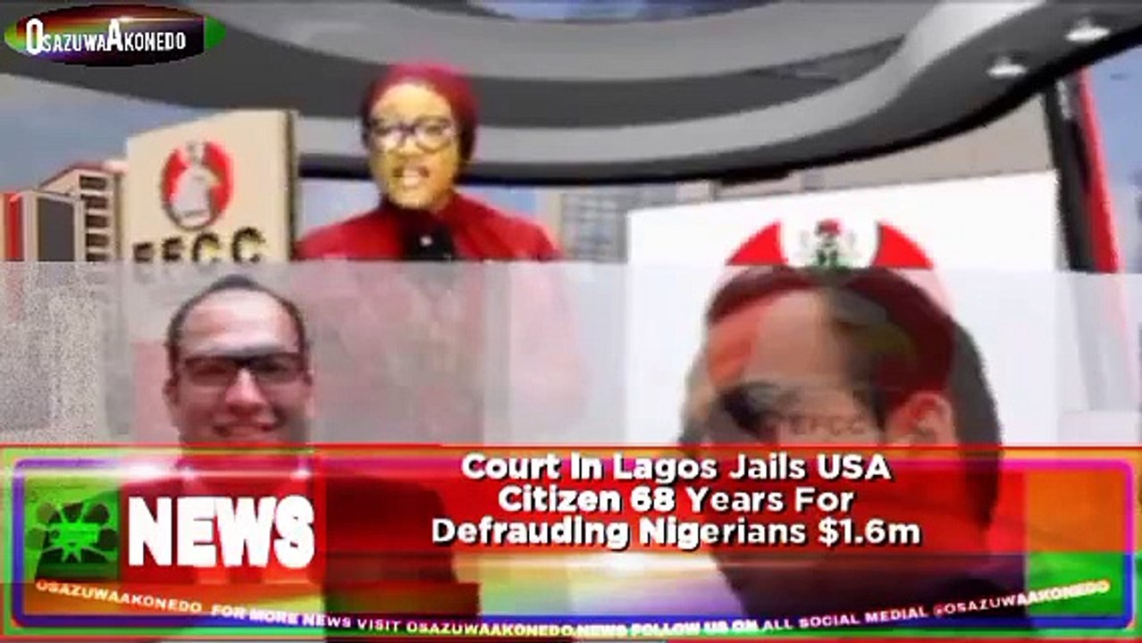 Court In Lagos Jails USA Citizen 68 Years For Defrauding Nigerians $1.6m ~ OsazuwaAkonedo