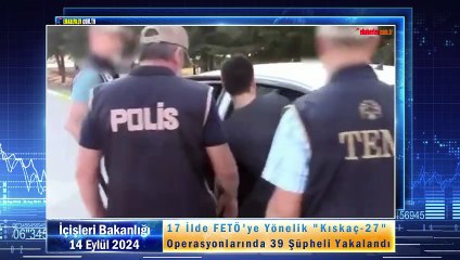 17 İlde FETÖ'ye Yönelik "Kıskaç-27" Operasyonlarında 39 Şüpheli Yakalandı