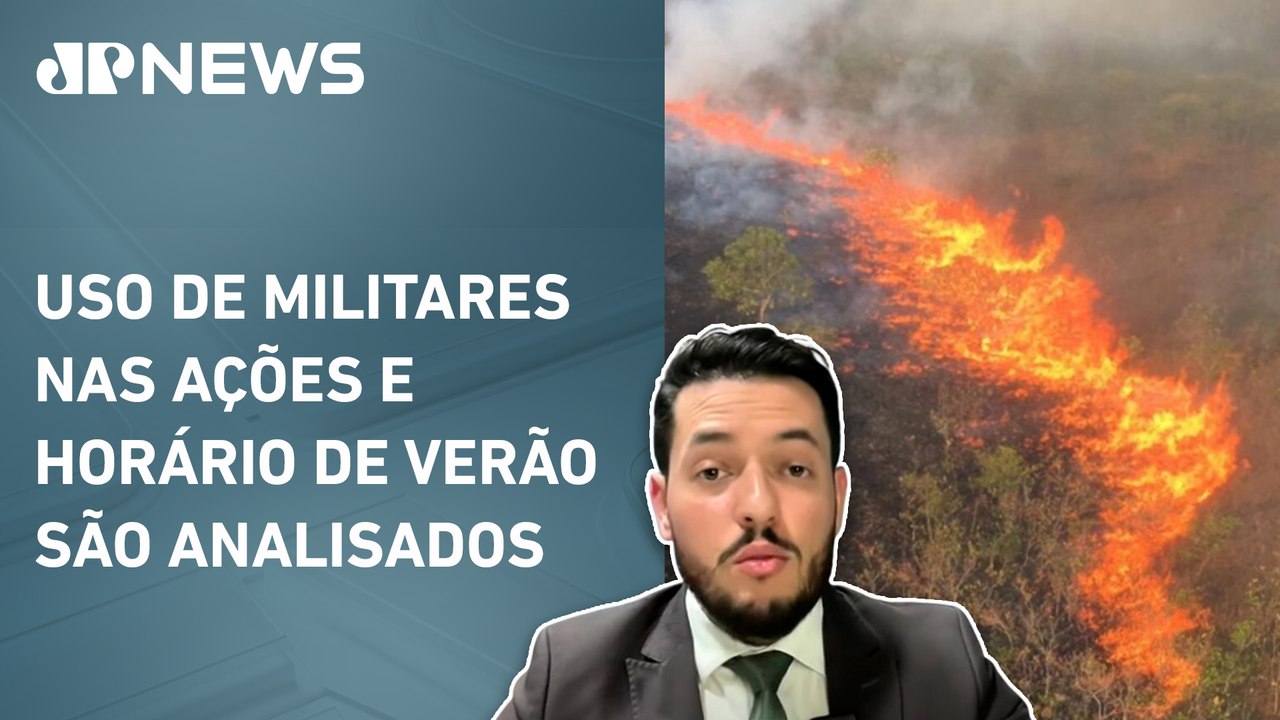Tavares analisa pacote ambiental contra queimadas: “O que falta é infraestrutura”