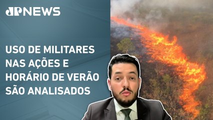 Tavares analisa pacote ambiental contra queimadas: “O que falta é infraestrutura”