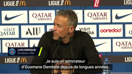 Luis Enrique : "Je suis un admirateur de Dembélé depuis de nombreuses années"