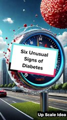 Six Unusual Signs of Diabetes