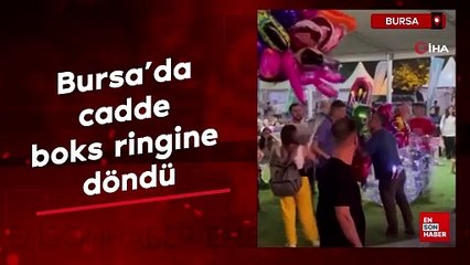 Bursa'da cadde boks ringine döndü
