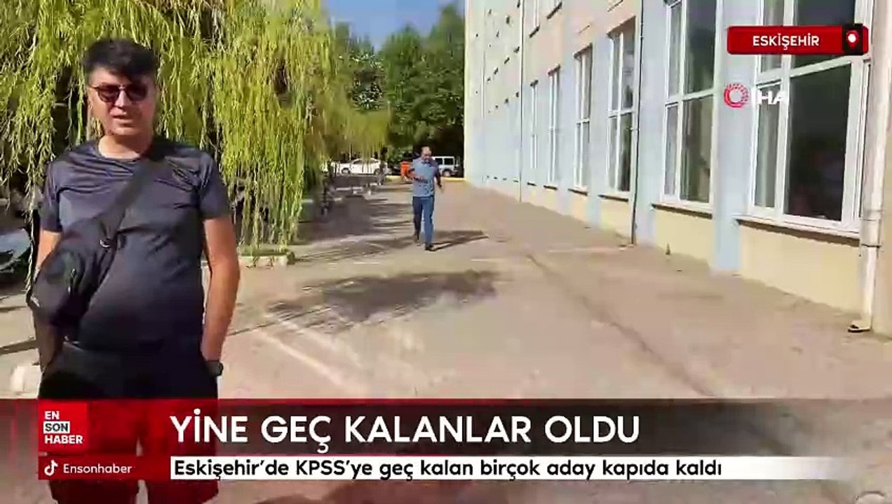 Eskişehir’de KPSS’ye geç kalan birçok aday kapıda kaldı