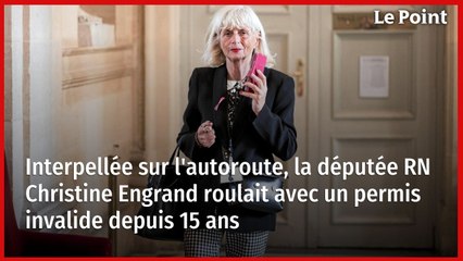 Interpellée sur l'autoroute, la députée RN Christine Engrand roulait avec un permis invalide depuis 15 ans