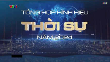 VNTV| TỔNG HỢP CÁC HÌNH HIỆU TIN TỨC THỜI SỰ CỦA CÁC KÊNH VTV NĂM 2024