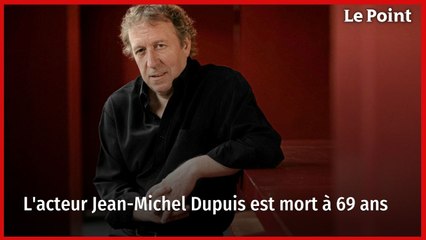 L'acteur Jean-Michel Dupuis est mort à 69 ans