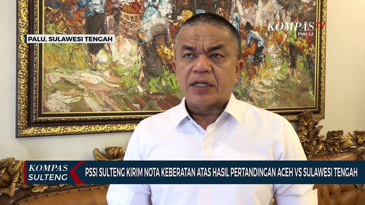 Download Video: PSSI Sulteng Kirim Nota Keberatan Atas Hasil Pertandingan Aceh vs Sulawesi Tengah