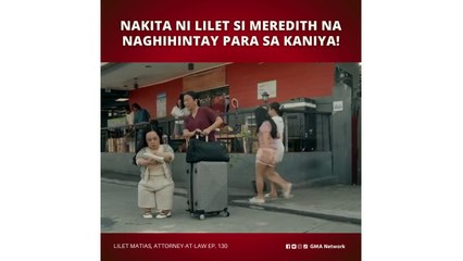 Lilet Matias, Attorney-at-Law: Spy ni Lilet si Meredith? (Episode 130)