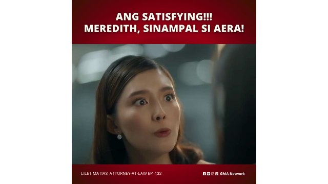Lilet Matias, Attorney-at-Law: Aera, nakatikim ng sampal ni Meredith! (Episode 132)