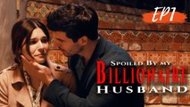 Spoiled by My Billionaire Husband (2024) - Full Moive