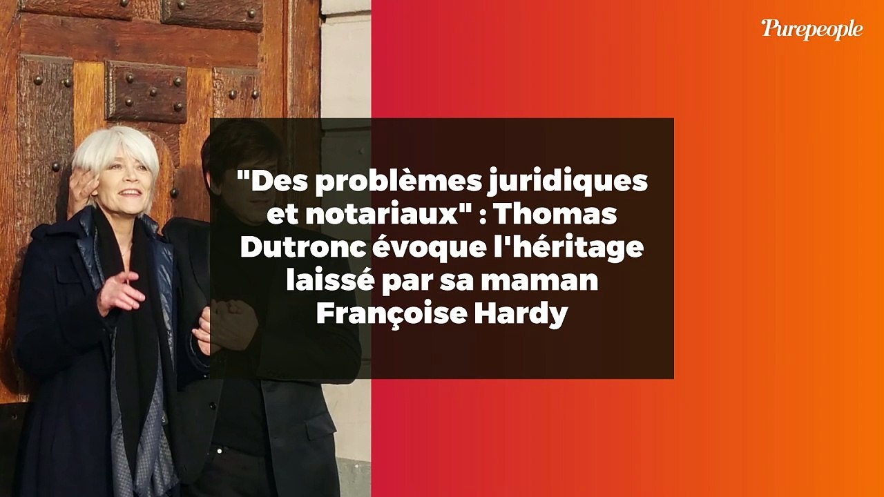 "Des problèmes juridiques et notariaux" : Thomas Dutronc évoque l'héritage laissé par sa maman Françoise Hardy