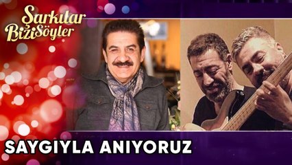 Burhan Çaçan ve Hakan Yelbiz Anısına | Şarkılar Bizi Söyler 67. Bölüm