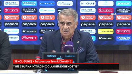Trabzonspor Teknik Direktörü Şenol Güneş: Savaşçı ruhumuz var