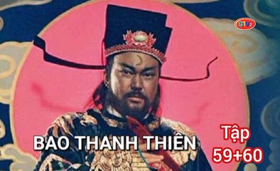 Tập 59 ; 60 | Bao Thanh Thiên (1993) Lồng Tiếng