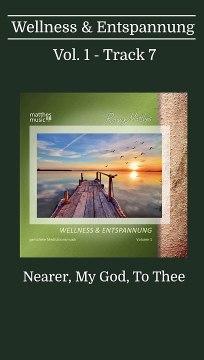 Nearer, My God, To Thee (Lowell Mason - 1792-1872) - 30s Trailer | Wellness & Entspannung, Vol. 1