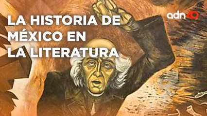 La historia de México en la literatura | La Otra Aventura