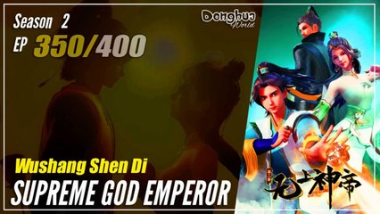 【Wu Shang Shen Di】 S2 EP 350 (414) - Supreme God Emperor |  Donghua - 1080P