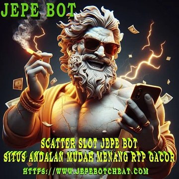Situs Jepebot Com Slot Paling Gacor New Member Langsung Cuan