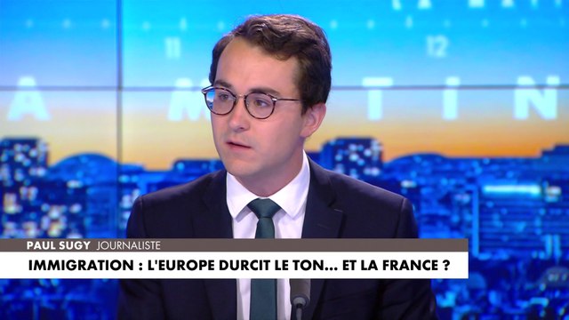 L'édito de Paul Sugy : «Immigration : l'Europe durcit le ton... et la France ?»