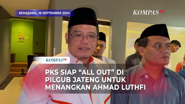 PKS Siap All Out di Pilgub Jateng untuk Menangkan Ahmad Luthfi