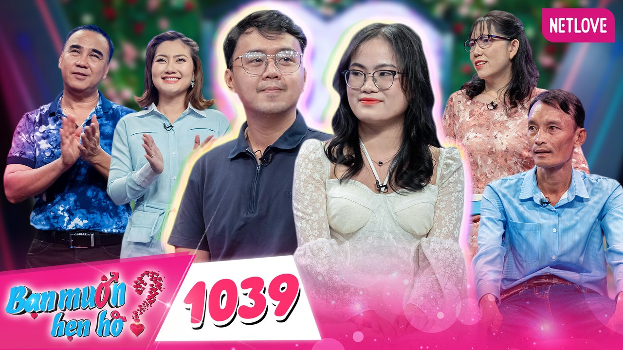 Bạn Muốn Hẹn Hò - Tập 1039