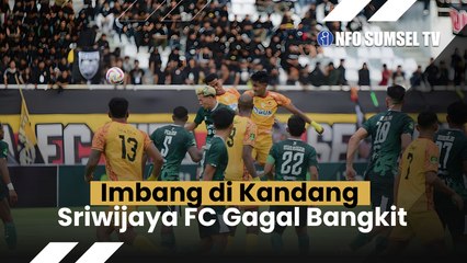 Telan Pil Pahit, Sriwijaya FC Gagal Dapat 3 Poin Meski Bertanding di Kandang Sendiri, Jafri Sastra Kami Sudah Berusaha