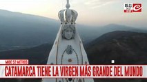 Catamarca inauguró el ingreso a la Virgen más grande del mundo mundo