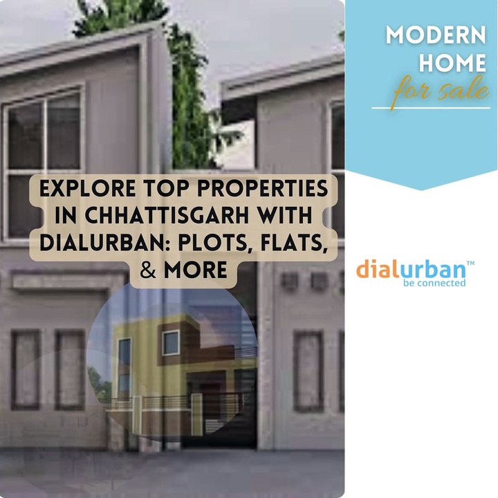 Explore Top Properties in Chhattisgarh with Dialurban Plots, Flats, & More