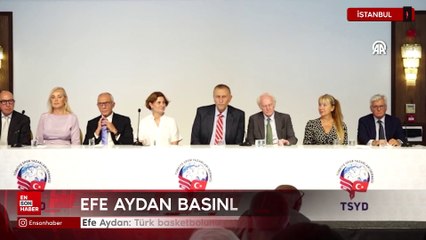Efe Aydan: Türk basketbolunu eski günlerine döndürmeye hazırız