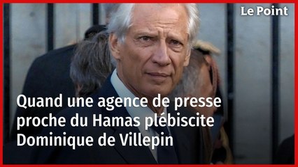 Une agence de presse proche du Hamas plébiscite Dominique de Villepin