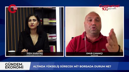 Ekonomist Çanakçı anlattı: Altın’da yükseliş sürecek mi?