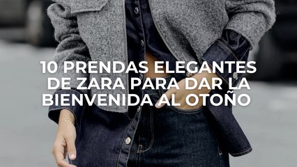 10 prendas elegantes de Zara para dar la bienvenida al otoño
