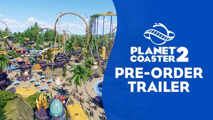 Tráiler de reservas de Planet Coaster 2