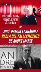 José Ramón Fernández externa sus sentimientos tras muerte de André Marín