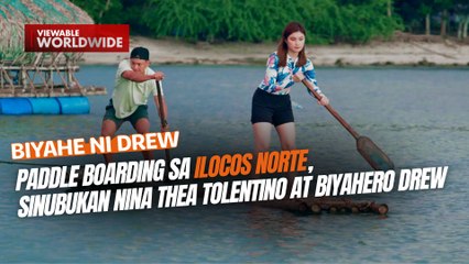 Paddle boarding sa Ilocos Norte, sinubukan nina Thea Tolentino at Biyahero Drew | Biyahe ni Drew