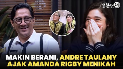 Makin Berani, Andre Taulany Ajak Amanda Rigby Menikah