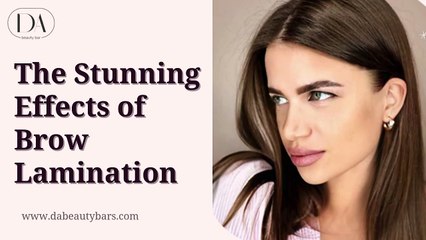 The Stunning Effects of Brow Lamination