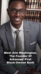 Meet Arlo Washington, The Founder Of Arkansas' First Black Owned Bank