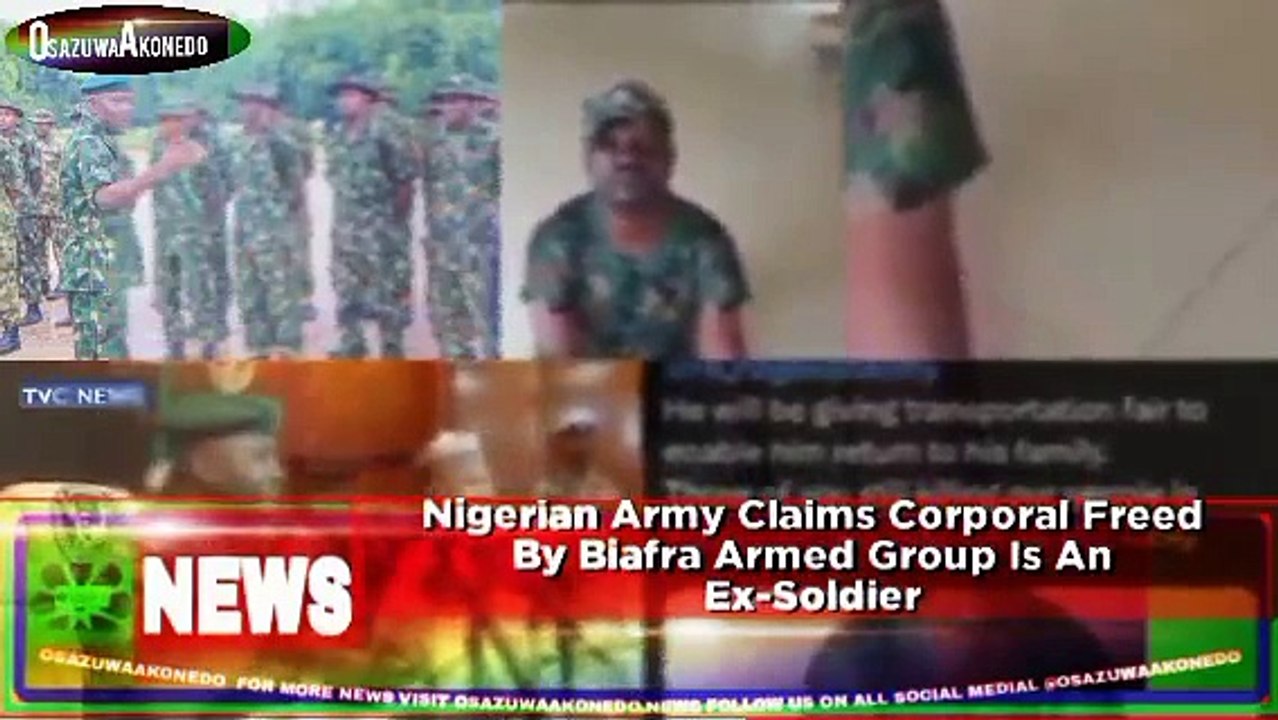 Nigerian Army Claims Corporal Freed By Biafra Armed Group Is An Ex-Soldier ~ OsazuwaAkonedo