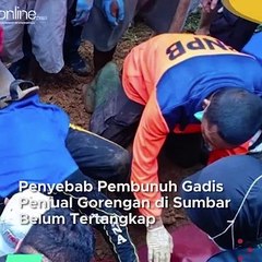 Penyebab Pembunuh Gadis Penjual Gorengan di Sumbar Belum Tertangkap