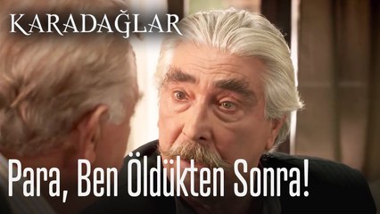 Para ben öldükten sonra  - Karadağlar
