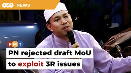 PN rejected draft MoU to continue exploiting 3R issues, says Amanah man