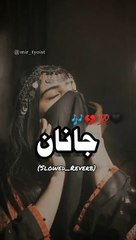 New Pashto Song Janan || #pashto #Pashto song #slowed #reverv