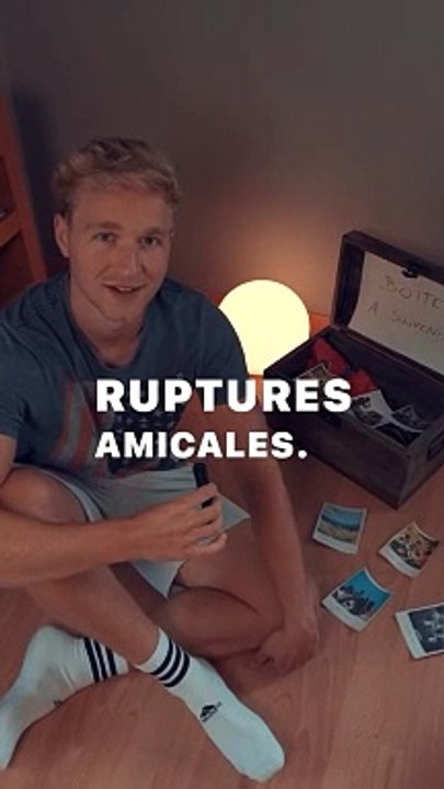 Les ruptures amicales.