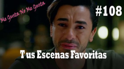 Tus Escenas Favoritas #108 - Me Gusta No Me Gusta
