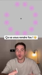 Ca va vous rendre fou !