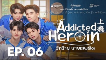 Addicted Heroin (2024) Ep 6 Uncut Version English Subtitles Thai Series - Video Dailymotion_2